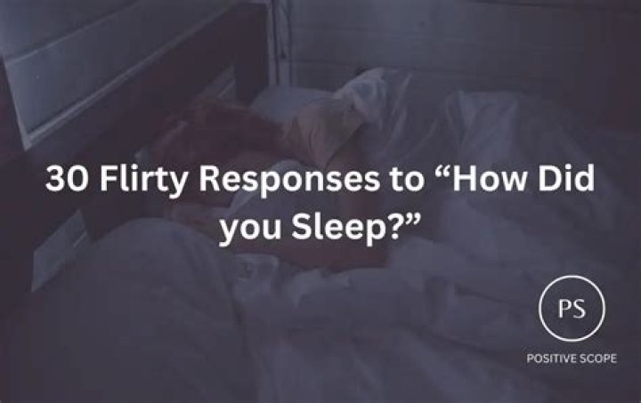 Irresistible Flirty Responses To Go To Sleep