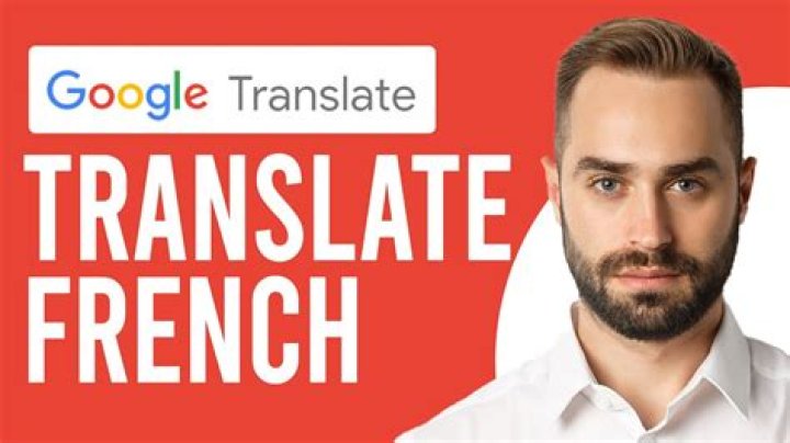 Uncover The Hilarious World Of Google Translate: English To French Antics
